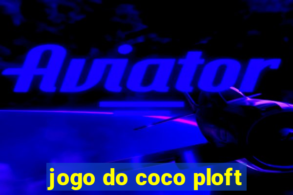 jogo do coco ploft